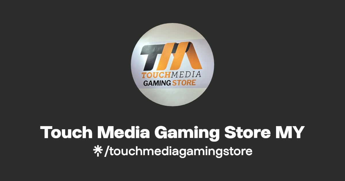 Touch Media Gaming Store MY Linktree