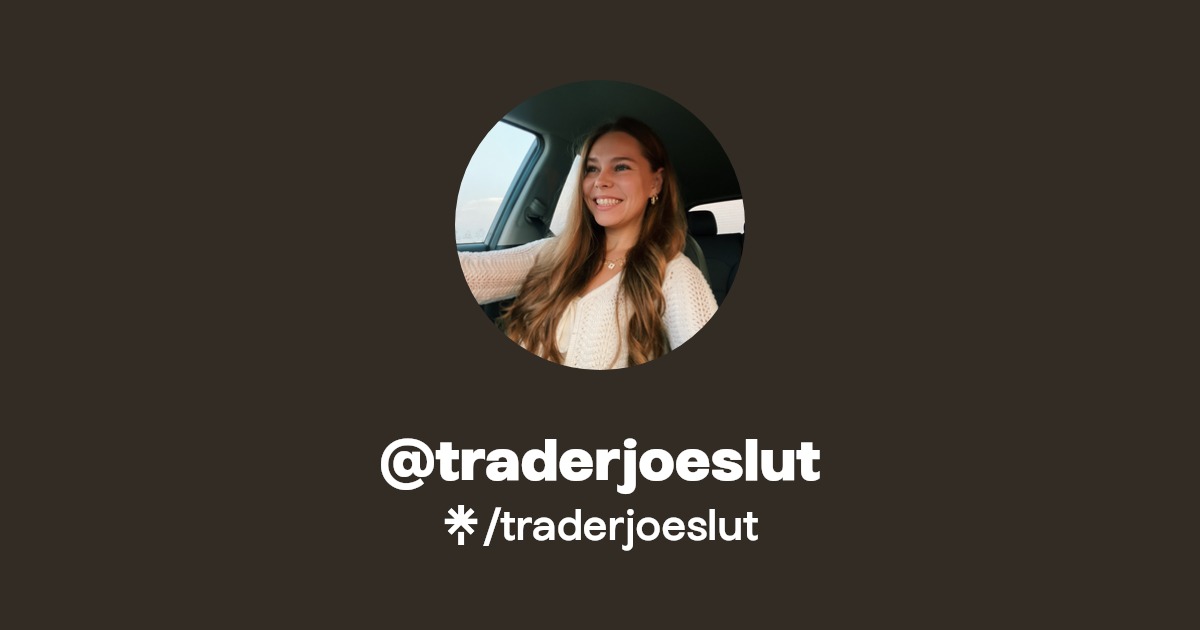 @traderjoeslut | Linktree