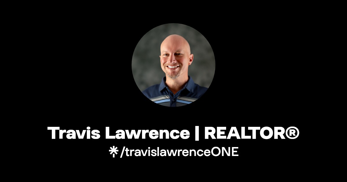 Travis Lawrence REALTOR® Instagram, Facebook Linktree