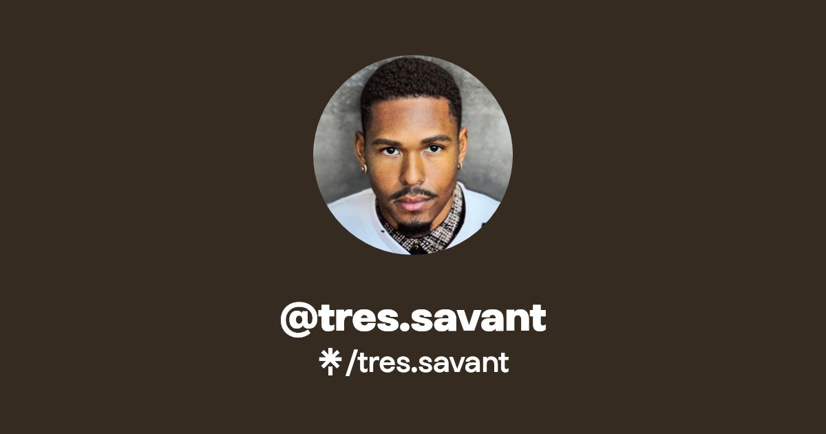 tres.savant Listen on Spotify Linktree