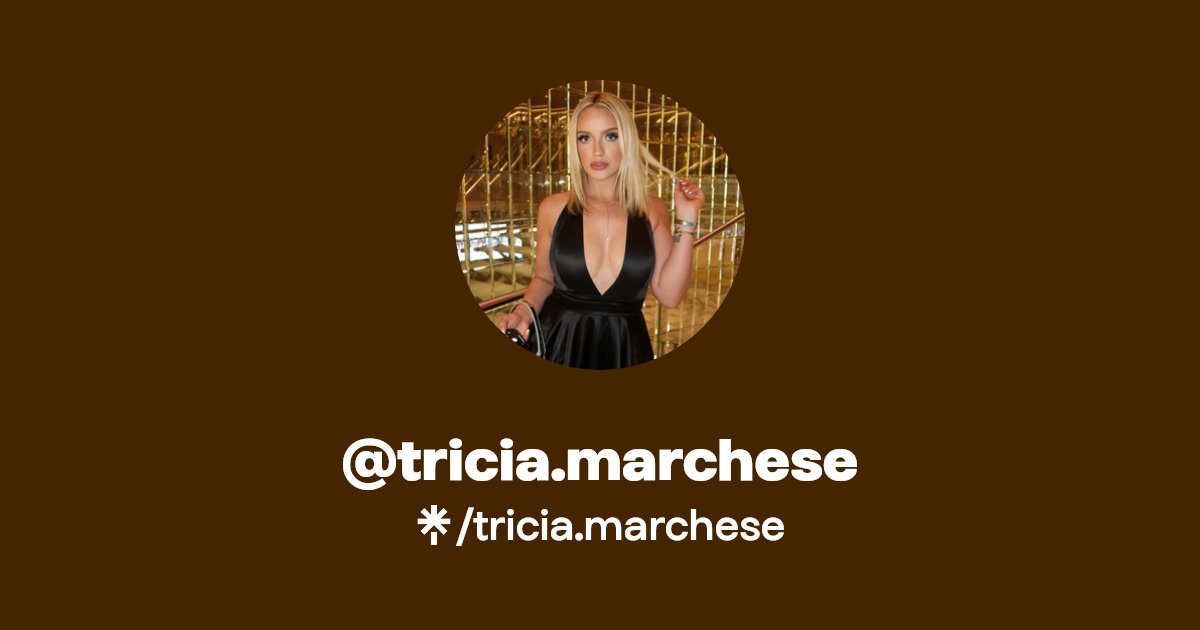 tricia.marchese - Find @tricia.marchese Onlyfans - Linktree