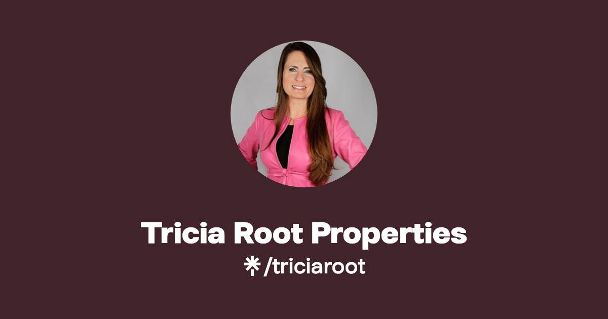 Tricia Root Properties Instagram, Facebook Linktree