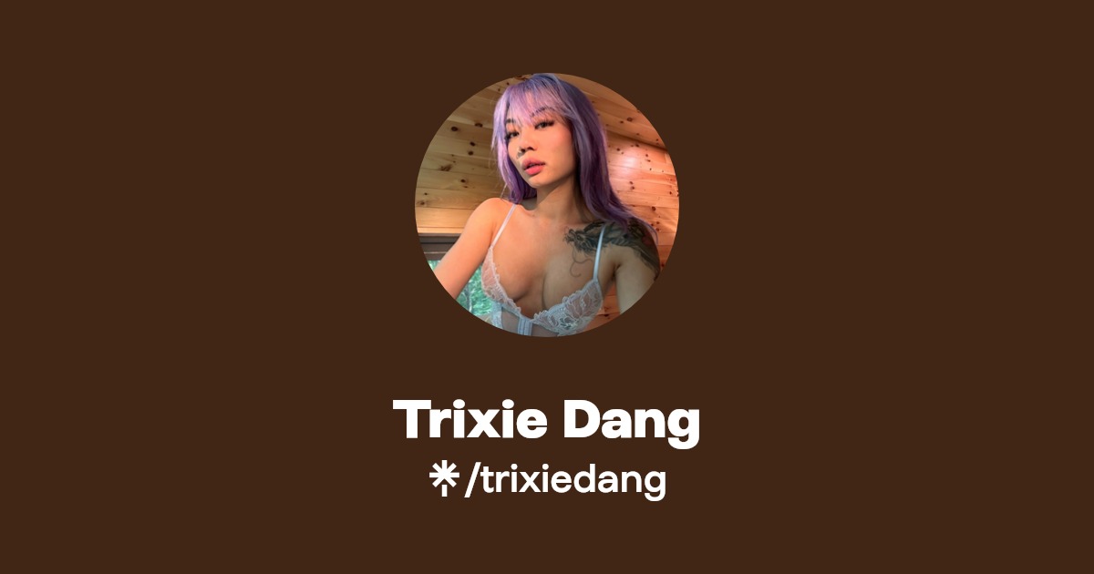 Trixie Dang | Linktree
