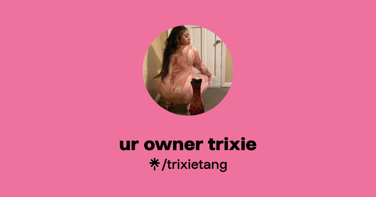 ur owner trixie - Find ur owner trixie Onlyfans - Linktree
