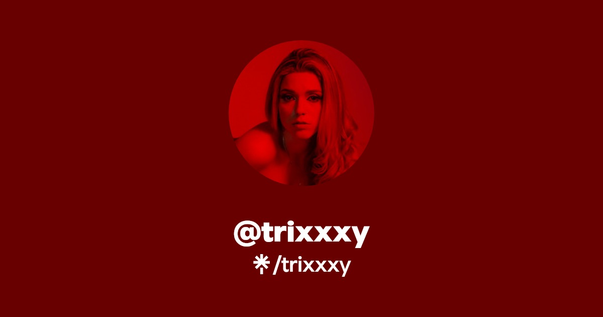 trixxxy - Find @trixxxy Onlyfans - Linktree