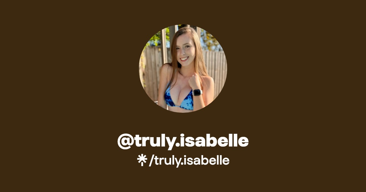 truly.isabelle - Find @truly.isabelle Onlyfans - Linktree