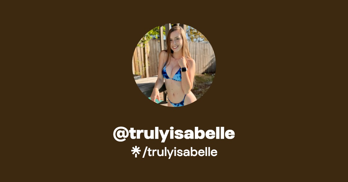 trulyisabelle - Find @trulyisabelle Onlyfans - Linktree