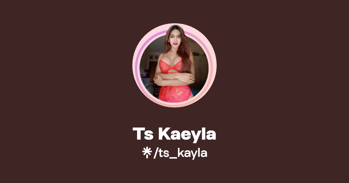 Ts Kaeyla | Instagram, TikTok | Linktree