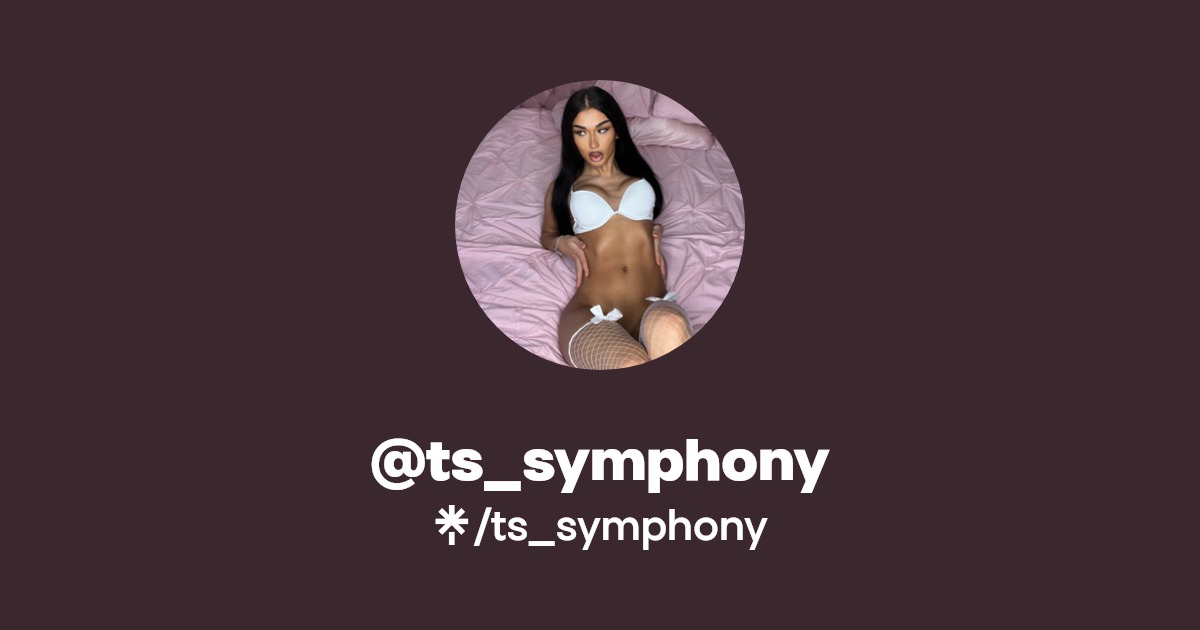 ts_symphony - Find @ts_symphony Onlyfans - Linktree
