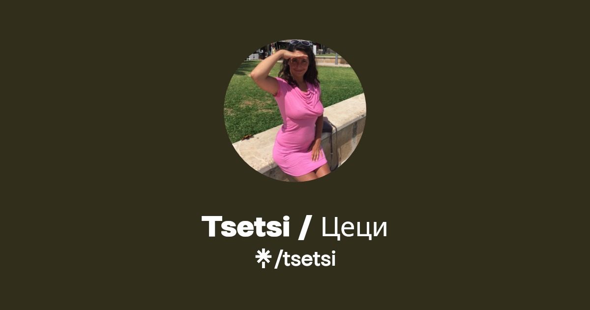 Tsetsi - Find Tsetsi Onlyfans - Linktree