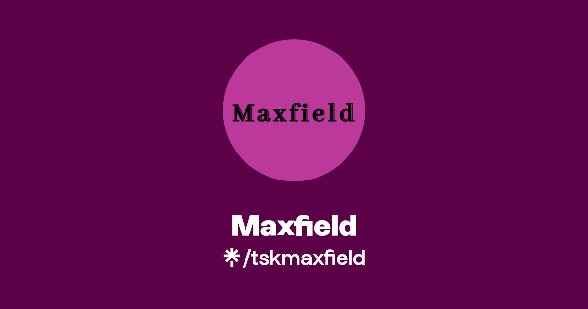 Maxfield(tskmaxfield) Official Instagram Linktree