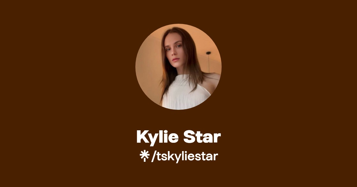 TS Kylie Star - Find TS Kylie Star Onlyfans - Linktree