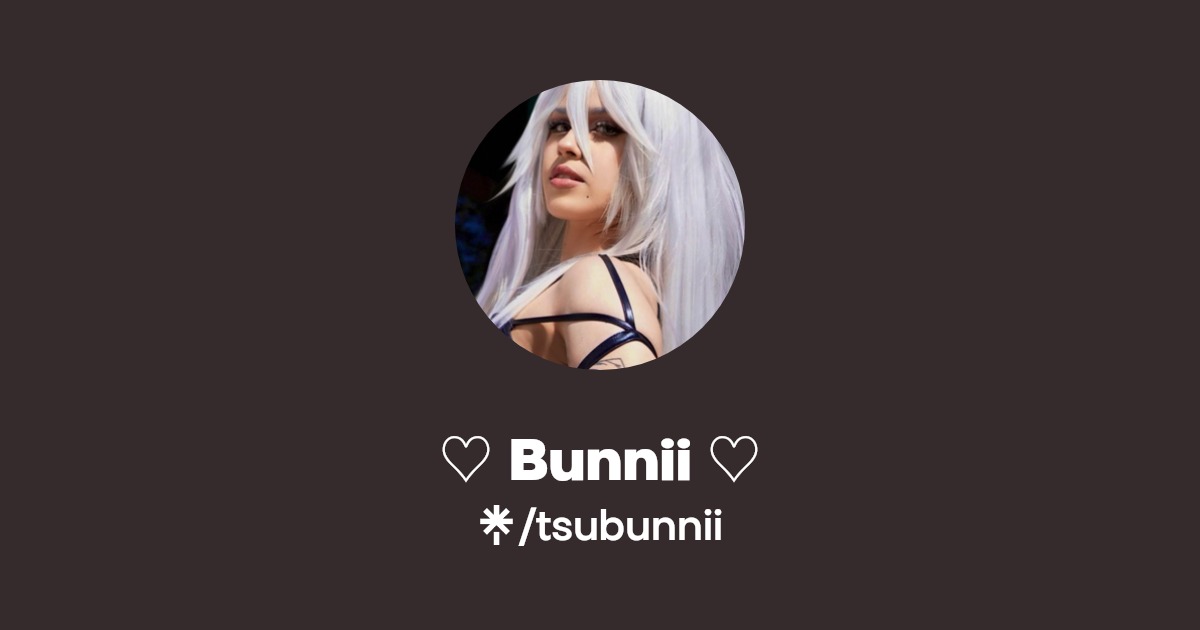 Bunnii ♡ TikTok, Instagram, X, Twitch Linktree