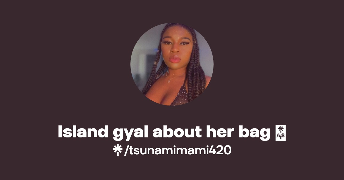 Island gyal about her bag 💰 - Find Island gyal about her bag 💰 Onlyfans