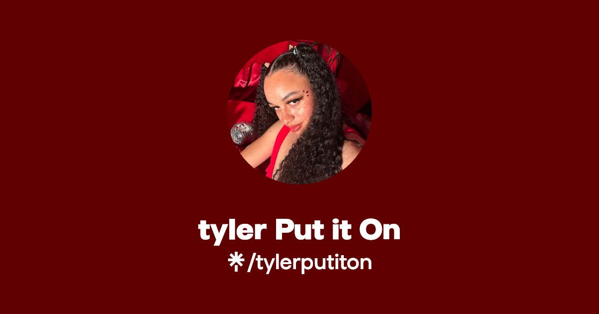 tyler Put it On - Find tyler Put it On Onlyfans - Linktree