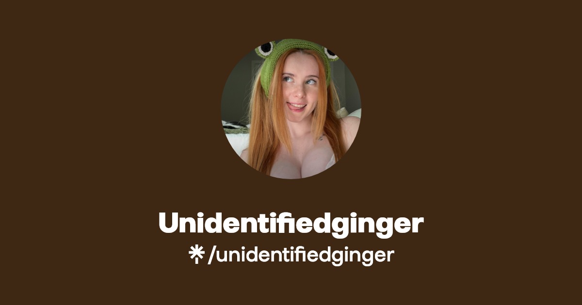 Unidentifiedginger | Linktree