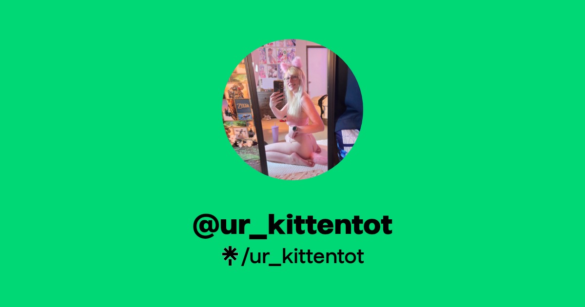 ur_kittentot - Find @ur_kittentot Onlyfans - Linktree