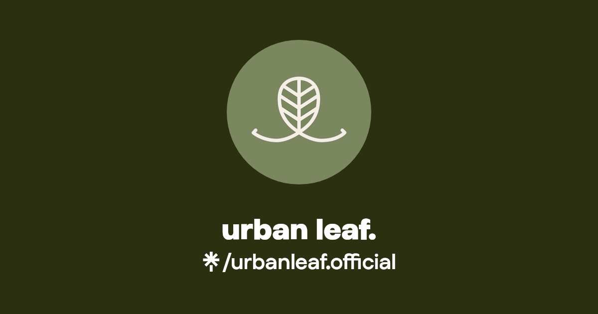urban leaf. Instagram, Facebook, TikTok Linktree