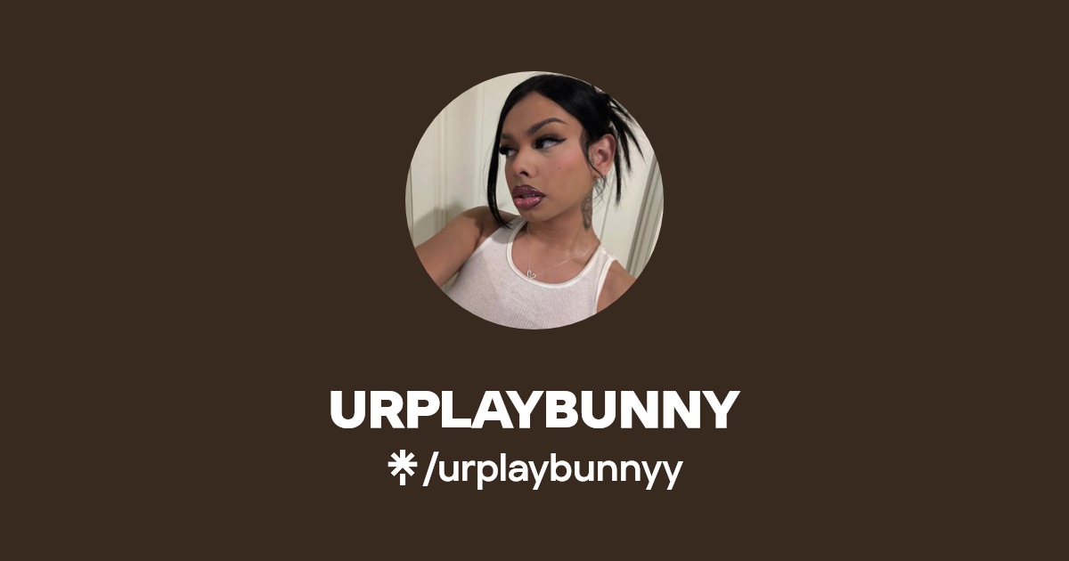 URPLAYBUNNY - Find URPLAYBUNNY Onlyfans - Linktree