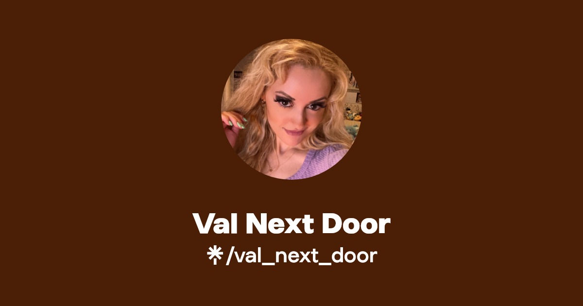 Val Next Door - Find Val Next Door Onlyfans - Linktree