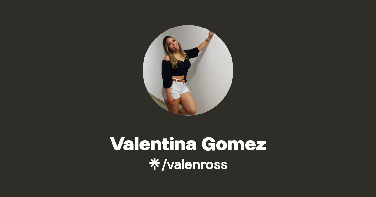 Valentina Gomez - Find Valentina Gomez Onlyfans - Linktree