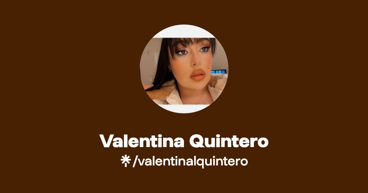 Valentina Quintero - Find Valentina Quintero Onlyfans - Linktree
