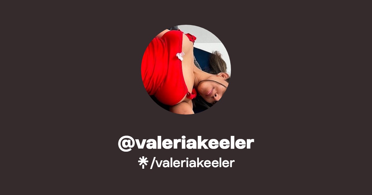 valeriakeeler - Find @valeriakeeler Onlyfans - Linktree