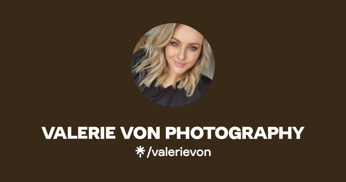 VALERIE VON PHOTOGRAPHY | Instagram | Linktree