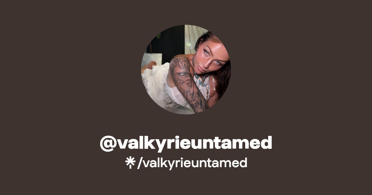 valkyrieuntamed - Find @valkyrieuntamed Onlyfans - Linktree