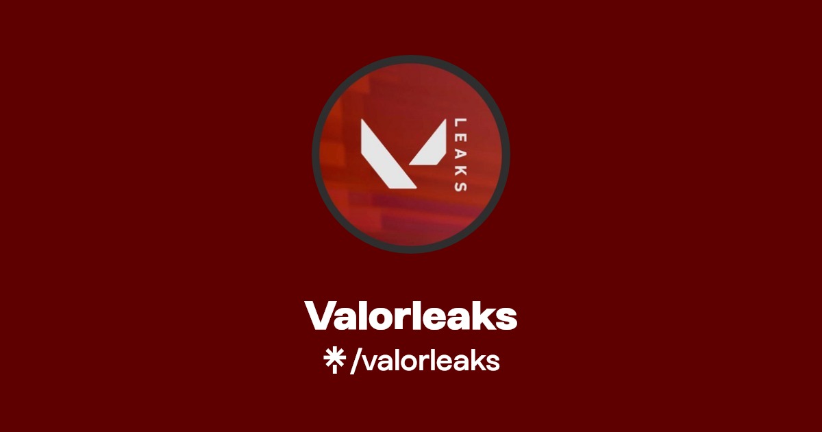 Valorleaks | Twitter, Instagram | Linktree