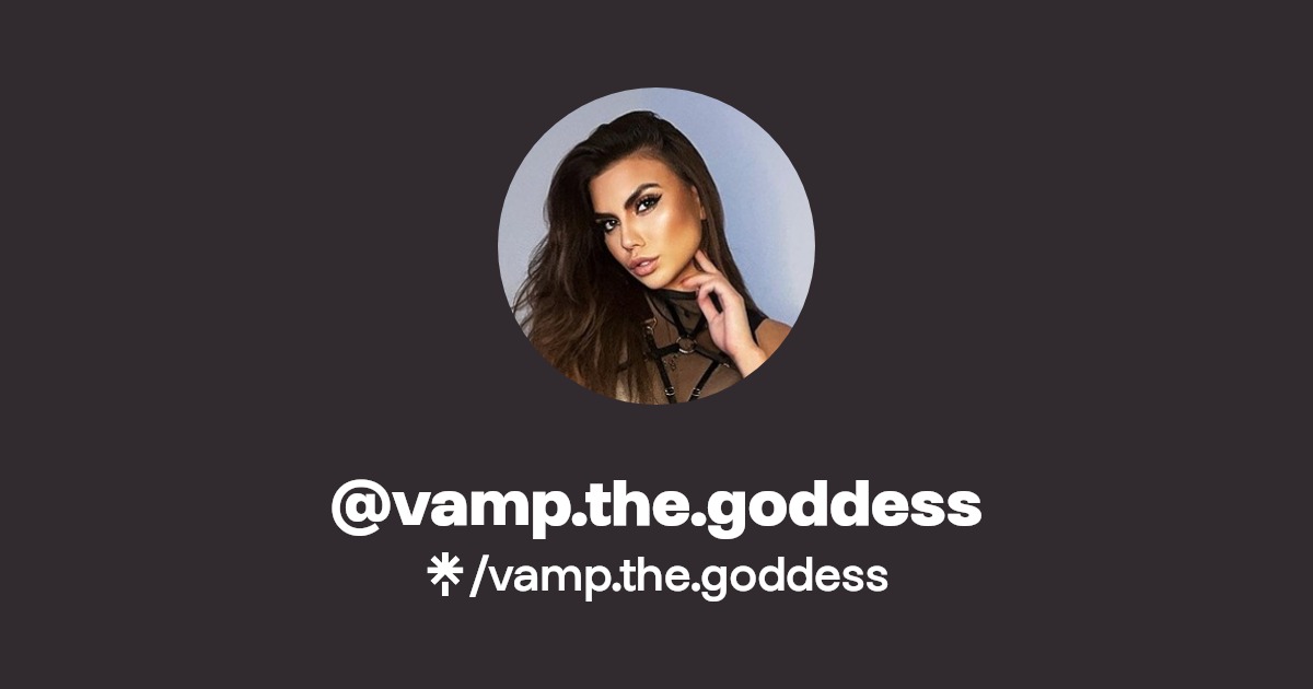vamp.the.goddess - Find @vamp.the.goddess Onlyfans - Linktree