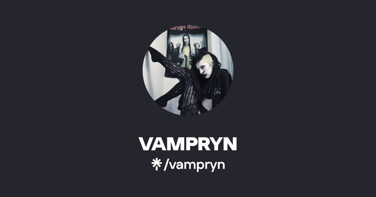 VAMPRYN | Instagram, TikTok | Linktree