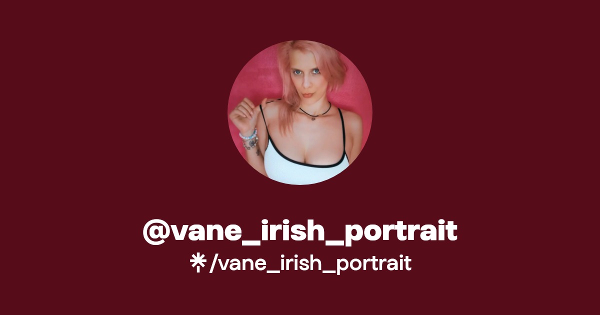 vane_irish_portrait - Find @vane_irish_portrait Onlyfans - Linktree