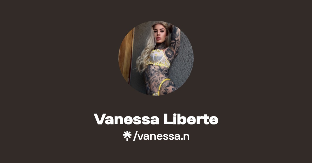 Vanessa Liberte - Find Vanessa Liberte Onlyfans - Linktree