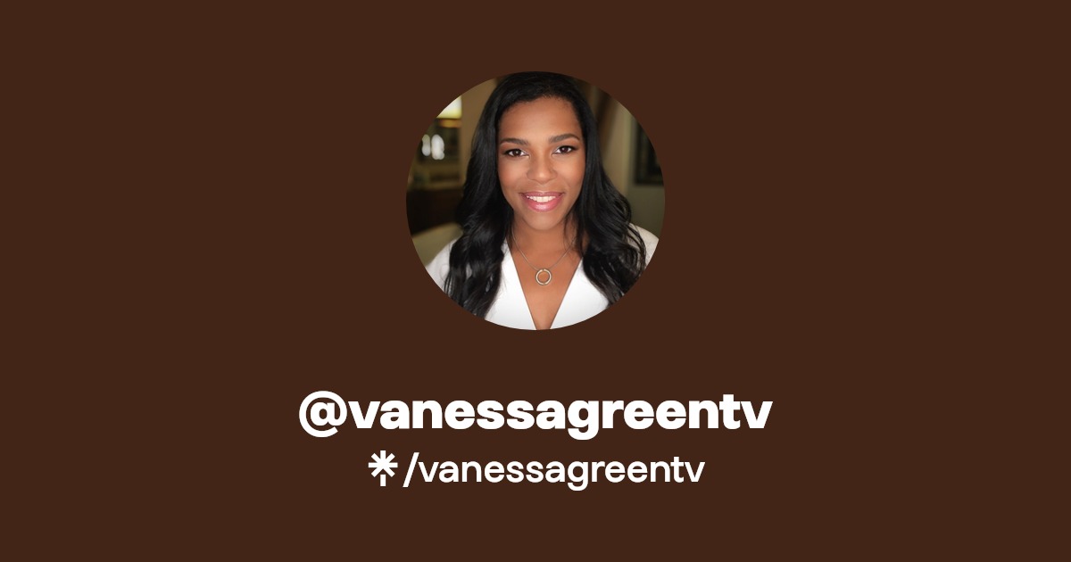 vanessagreentv | Instagram | Linktree