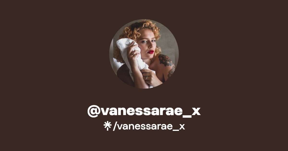 vanessarae_x - Find @vanessarae_x Onlyfans - Linktree