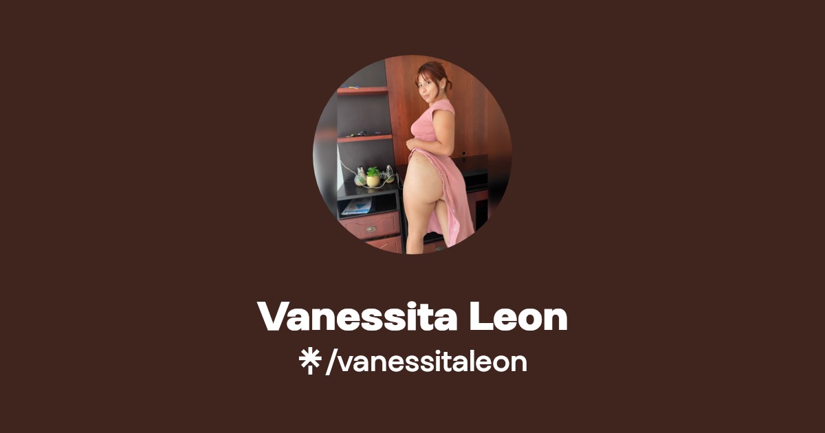 Vanessita Leon - Find Vanessita Leon Onlyfans - Linktree