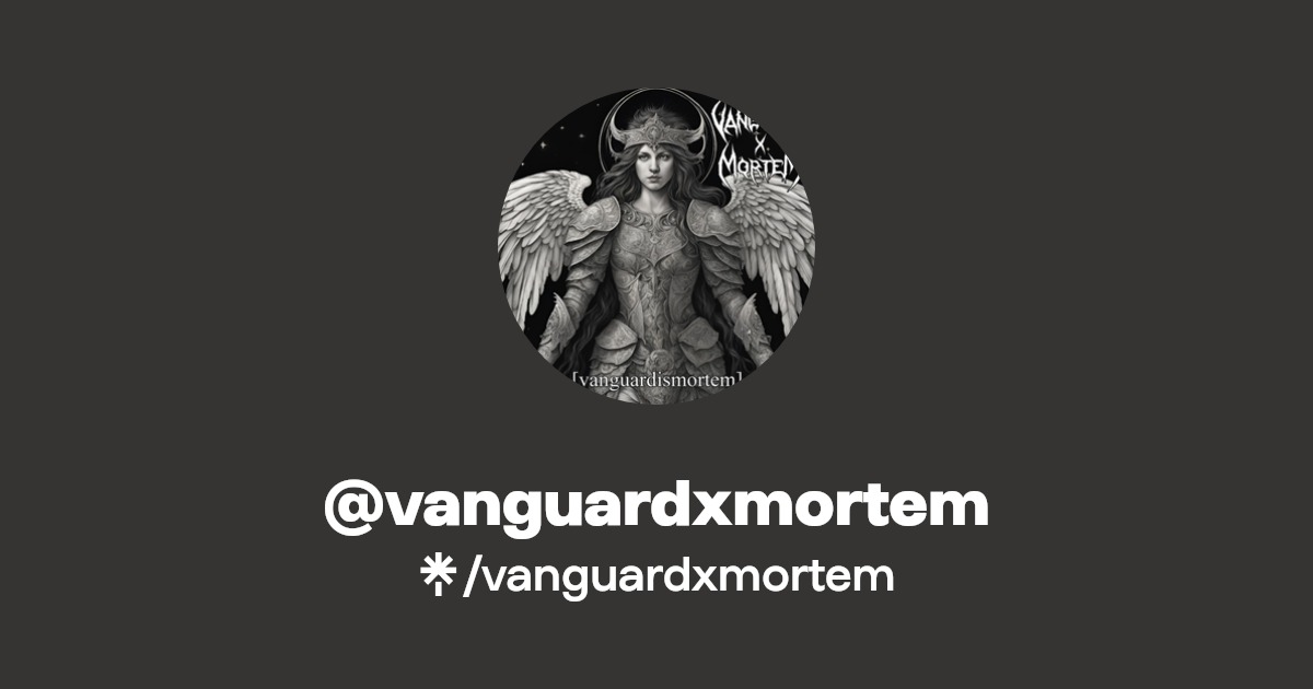 vanguardxmortem Instagram, Facebook Linktree