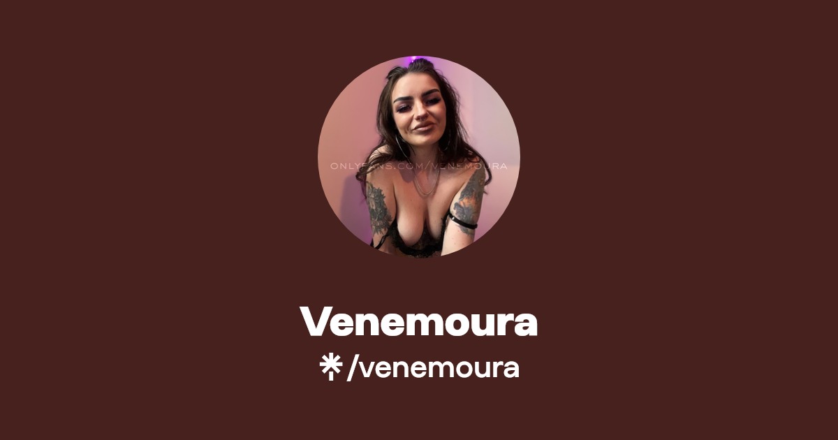 Venemoura - Find Venemoura Onlyfans - Linktree