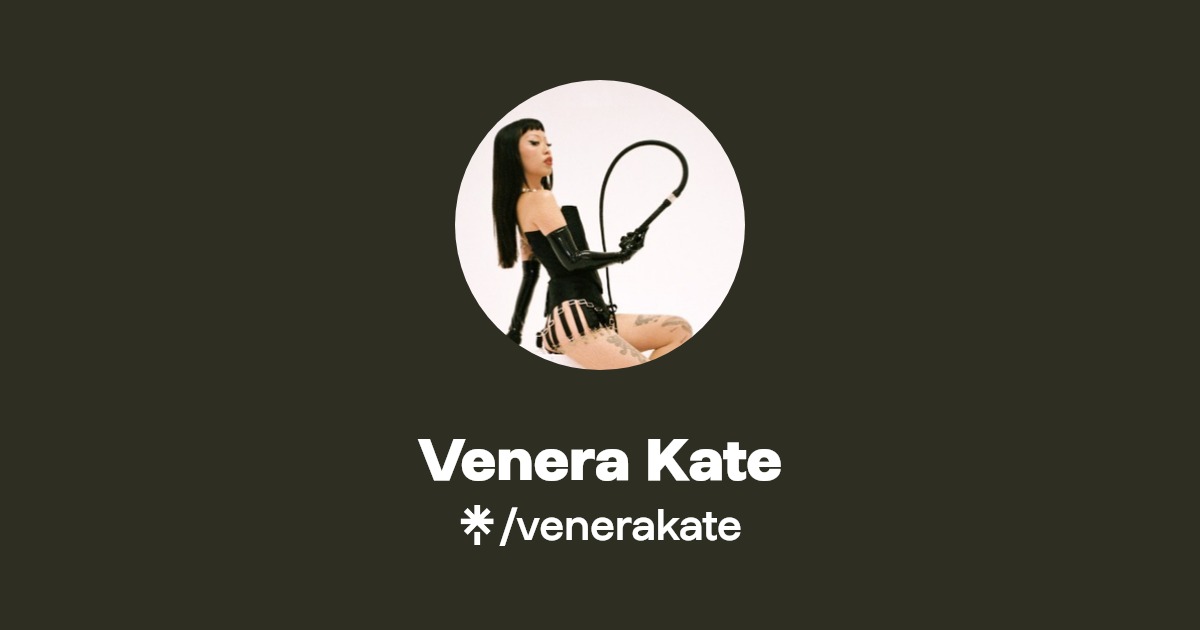 Venera Kate - Find Venera Kate Onlyfans - Linktree