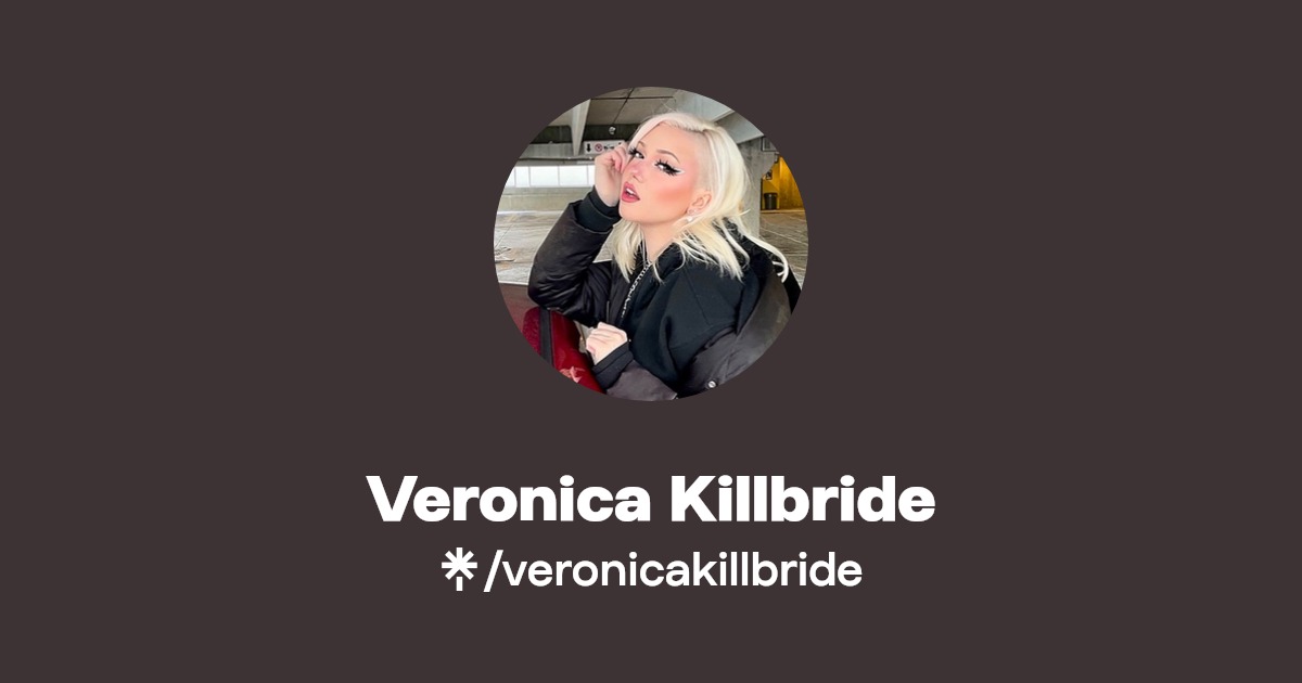 Veronica Killbride | Twitter | Linktree