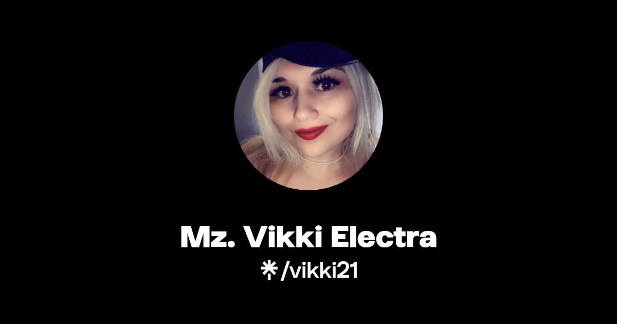 Mz. Vikki Electra - Find Mz. Vikki Electra Onlyfans - Linktree