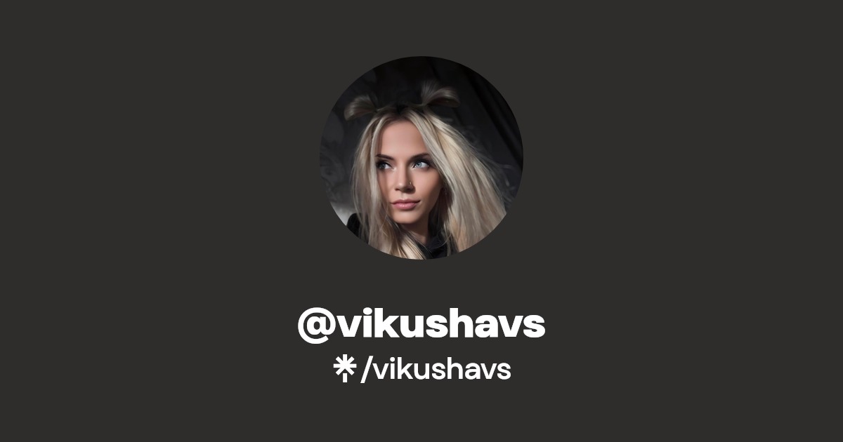vikushavs | Instagram, TikTok | Linktree