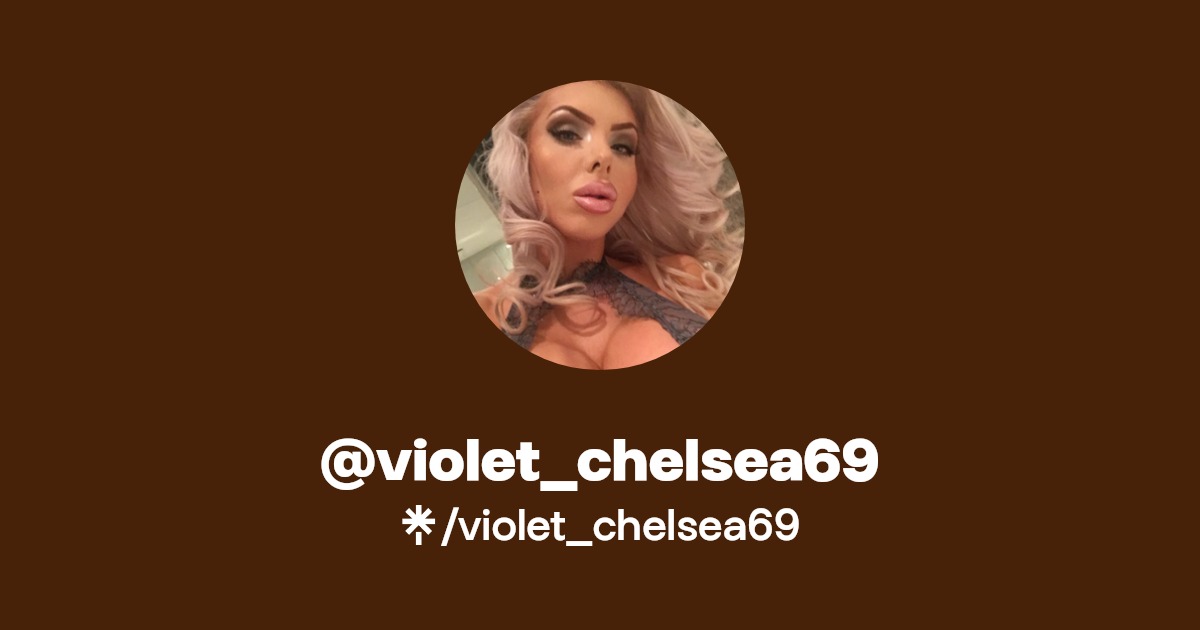 violet_chelsea69 - Find @violet_chelsea69 Onlyfans - Linktree