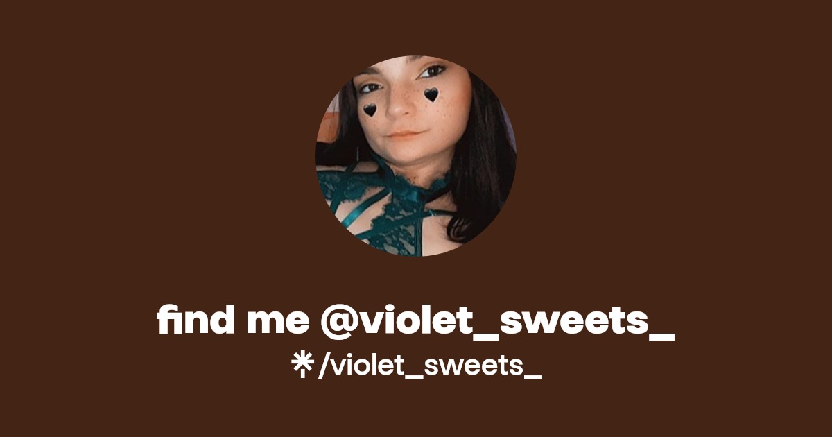find me @violet_sweets_ - Find find me @violet_sweets_ Onlyfans - Linktree