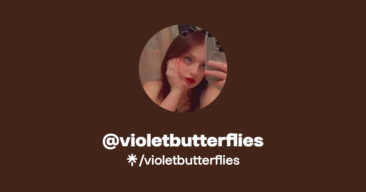 violetbutterflies - Find @violetbutterflies Onlyfans - Linktree