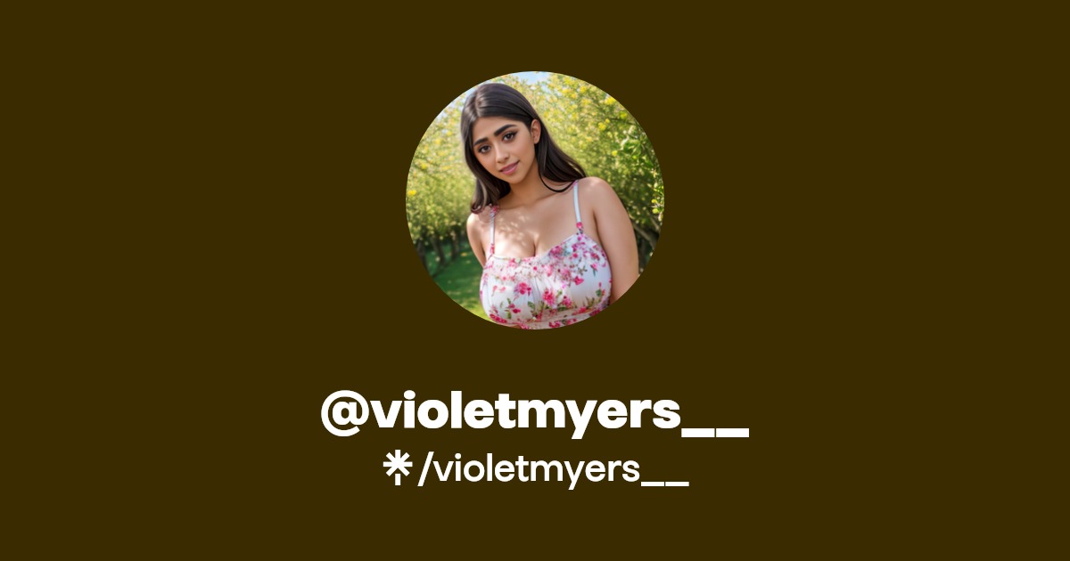 violetmyers__ | Instagram, Facebook | Linktree