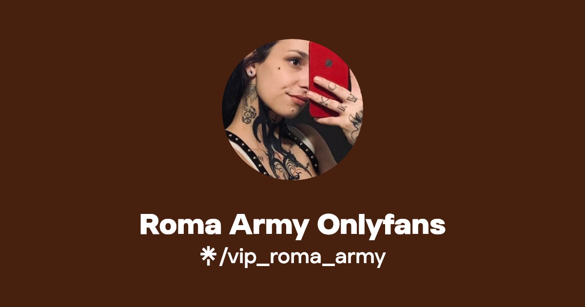 Roma Army Onlyfans Find Roma Army Onlyfans Onlyfans Linktree