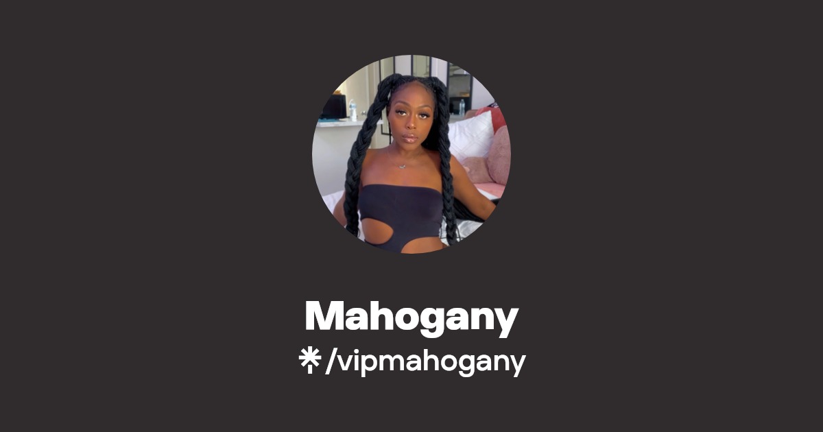 Mahogany - Find Mahogany Onlyfans - Linktree