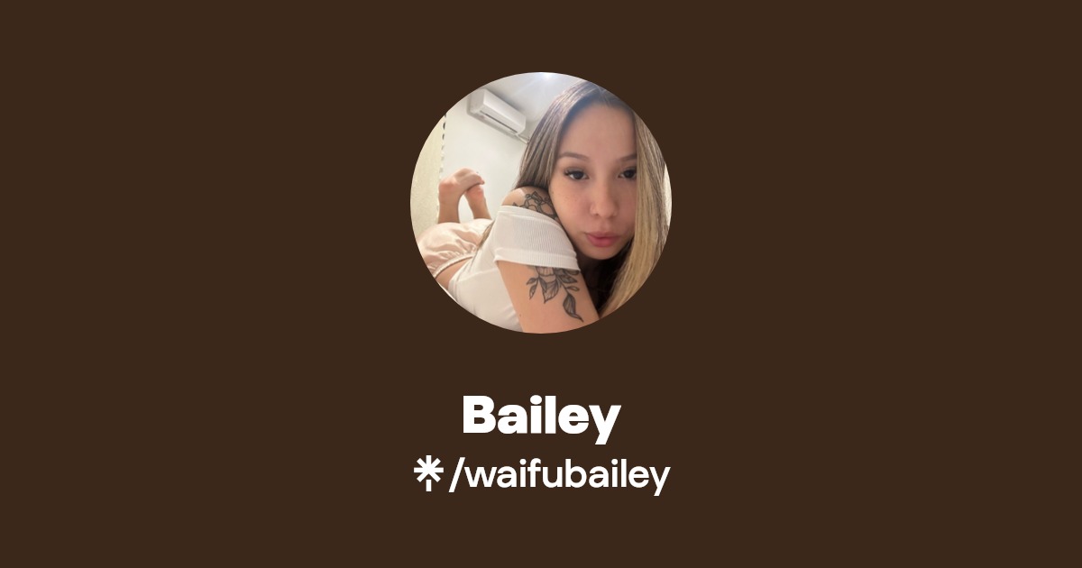 Bailey - Find Bailey Onlyfans - Linktree